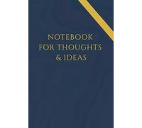 Notebook For Thoughts & Ideas: Strategic thinking, planning, and notes for ambitious minds
