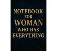 Notebook for Woman Who Has Everything | Funny & Heartwarming Squared Grid Notebook: 120 Pages, Glossy Cover - Gift for Mother's Day, Birthday or Any Occasions