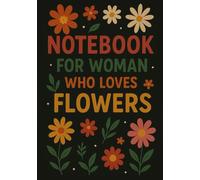 Notebook for Woman Who Loves Flowers | A5 Grid Notebook - 120 Pages - Colorful Floral Design on Black Cover: Perfect Gift for Flower Lovers for Birthdays, Christmas & Special Occasions
