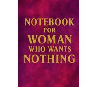 Notebook for Woman Who Wants Nothing | Funny & Thoughtful Squared Grid Notebook: 120 Pages, Glossy Cover - Gift for Any Occasions, Birthday or Everyday Notes