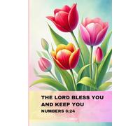 Notebook for Women and Girls with the Bible Verse on the Cover: THE LORD BLESS YOU AND KEEP YOU; NUMBERS 6:24: Floral Journal for Christian Women; Christmas Gift