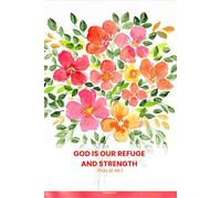 Notebook for Women with Bible Verse: GOD IS OUR REFUGE AND STRENGTH - PSALM 46:1: Inspirational Christian Journal with Encouraging Scripture for Daily Reflection