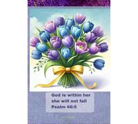 Notebook for Women with Bible Verse: GOD IS WITHIN HER, SHE WILL NOT FALL: Floral Journal for Christian Women; Christmas Gift
