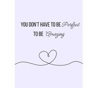 Notebook: Gentle Light Blue Colour Scheme, Motivational Message and Heart, 8.5 x 11 Inches, 200 Lined Pages, Ideal for Anyone
