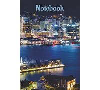 Notebook: Gorgeous cover photography of Wellington City, New Zealand at night enhances this notebook to capture your daily to-do lists, important ... pages | Great for yourself or as a gift.