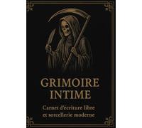 NoteBook: Grimoire Intime: Carnet d’écriture libre et sorcellerie moderne