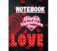 Notebook : Happy Valentine's Day: Notebook with hearts and red roses, 8.5" x 11", 120 pages