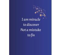 Notebook: I Am Miracle To Discover, Not Mistake To Fix - Journal Planner, Diary, Notes, Lined Paper