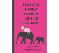 Notebook - I Used to Have a Memory Like an Elephant....now I write everything down: Bright Pink Edition