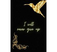 Notebook „I will never give up”: Planner, jurnal