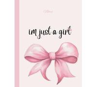 Notebook- I'm just a girl edition: Cute Aesthetic notebook, Perfect for Journaling, school notes or daily writing.
