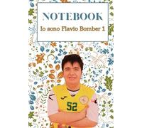 Notebook: Io sono Flavio Bomber 1