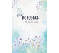 Notebook: It All Starts Here
