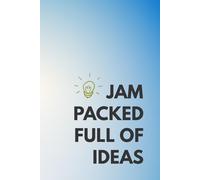 Notebook: Jam Packed Full of Ideas: A Wide-Ruled Notebook for Notes, Brainstorms, Creative Writing, Lists, and Daily Reflections