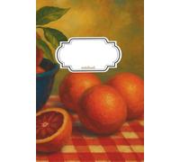 Notebook Journal Blood Orange Still Life: 110 Pages, Lined, 6x9in/15.24x22.86cm