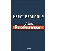 Notebook: Journal or Planner for French Teacher Gift, Merci Beaucoup Mon Professeur, 6 x 9', 140 Lined Pages, Teacher Appreciation/Thank ... (Appreciation Notebooks for French Teachers)