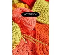 Notebook/ Journal | Orange, Yellow and Green Crocheted Project with Needles | 6"x9" | 120 Lined pages
