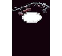 Notebook Journal Red Frozen Crabapples: 110 Pages, College Ruled, Lined, 6x9in/15.24x22.86cm