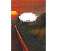 Notebook Journal Sundown on Rails: 110 Pages, College Ruled, Lined, 6x9in/15.24x22.86cm