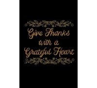 Notebook Journal with Give Thanks Cover: for work or personal use for everything you need to write down