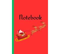 Notebook: Journal with Santa and His Sleigh for Christmas