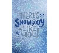 Notebook Journal with Snowbody Like You Cover: for work or personal use for everything you need to write down