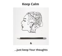 Notebook "Keep calm & just keep Your thoughts": Notebook for saving thoughts, calm the mind, relax and focus I 6x9 inches, 50 pages