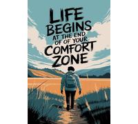 Notebook life begins at the end of your comfort zone: Inspirational Lined Notebook for Motivation, Personal Growth and Goal Achievement (6x9 Journal for Students and Entrepreneurs)
