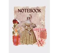 Notebook: Love Letters & Cake: A Soft Feminine Journal with Victorian Charm