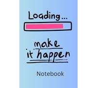 Notebook: Make it Happen 120 pages, idea for Mom, Dad, Kids, Youth, Teenagers. Affirmations lovers.