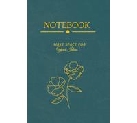 NOTEBOOK: MAKE SPACE FOR Your Ideas