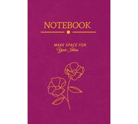 NOTEBOOK: MAKE SPACE FOR Your Ideas