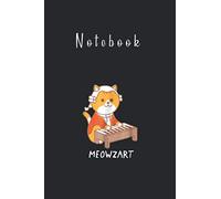 Notebook: Meowzart Cat Pun Classical Music Piano Funny 6''x9'' x 125 Pages College Ruled White Paper Blank Journal Notebook with Black Cover Perfect Gift For All Ages