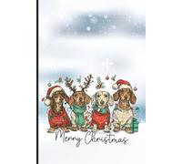 Notebook: Merry Christmas Cute Dachshund Dogs Holiday Journal