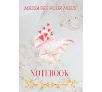 NOTEBOOK Messages pour nous: Carnet de messages pour les amoureux