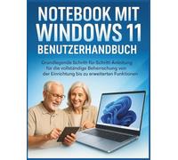 Notebook Mit Windows 11 Benutzerhandbuch: Grundlegende Schritt-für-Schritt-Anleitung für die vollständige Beherrschung von der Einrichtung bis zu erweiterten Funktionen