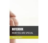 NOTEBOOK: MOM YOU ARE SPECIAL