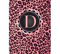 NOTEBOOK: Monogram Initial Letter D - Pink Leopard Print and Dazzling Rose Gold Frame. Elegant, Feminine & Pretty. Personalized Notebook for women, ... for women, girls. Pink Cheetah Notebook