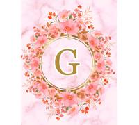 NOTEBOOK: Monogram Initial Letter G - Beautiful Pink Marble art design with Delicate Pink Floral Bouquets adorning a Gold Circular Frame. Elegant, ... Personalized Notebook for women, girls