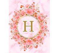 NOTEBOOK: Monogram Initial Letter H - Beautiful Pink Marble art design with Delicate Pink Floral Bouquets adorning a Gold Circular Frame. Elegant, ... Personalized Notebook for women, girls