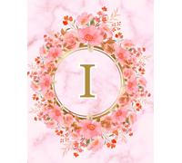 NOTEBOOK: Monogram Initial Letter I - Beautiful Pink Marble art design with Delicate Pink Floral Bouquets adorning a Gold Circular Frame. Elegant, ... Personalized Notebook for women, girls