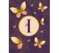 NOTEBOOK: Monogram Initial Letter I - Dazzling Golden Butterflies on a Shimmery Gold-Dusted backdrop. Elegant, Feminine & Pretty. Personalized ... Lined Notebook for women. Butterfly Notebook