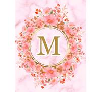 NOTEBOOK: Monogram Initial Letter M - Beautiful Pink Marble art design with Delicate Pink Floral Bouquets adorning a Gold Circular Frame. Elegant, ... Personalized Notebook for women, girls
