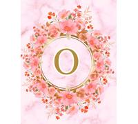 NOTEBOOK: Monogram Initial Letter O - Beautiful Pink Marble art design with Delicate Pink Floral Bouquets adorning a Gold Circular Frame. Elegant, ... Personalized Notebook for women, girls