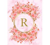 NOTEBOOK: Monogram Initial Letter R - Beautiful Pink Marble art design with Delicate Pink Floral Bouquets adorning a Gold Circular Frame. Elegant, ... Personalized Notebook for women, girls