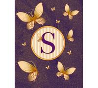 NOTEBOOK: Monogram Initial Letter S - Dazzling Golden Butterflies on a Shimmery Gold-Dusted backdrop. Elegant, Feminine & Pretty. Personalized ... Lined Notebook for women. Butterfly Notebook