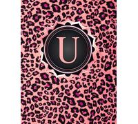 NOTEBOOK: Monogram Initial Letter U - Pink Leopard Print and Dazzling Rose Gold Frame. Elegant, Feminine & Pretty. Personalized Notebook for women, ... for women, girls. Pink Cheetah Notebook