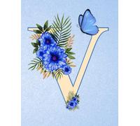NOTEBOOK: Monogram Initial Letter V - Dazzling Blue Florals & Butterfly on a Radiant Crystal Blue cover. Personalized Monogram Notebook for women & ... for work & school. Monogram Letter V Notebook