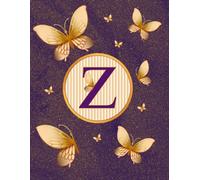 NOTEBOOK: Monogram Initial Letter Z - Dazzling Golden Butterflies on a Shimmery Gold-Dusted backdrop. Elegant, Feminine & Pretty. Personalized ... Lined Notebook for women. Butterfly Notebook