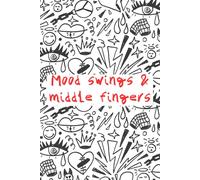 Notebook Mood Swings & Middle Fingers: A Neurodivergent Brain Dump Journal: ADHD, Emotional Chaos, Therapy Notes, Sweary GIft, Rants & Mental Health Notebook
